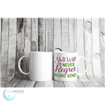 You Will Never Regret Being Kind-01 44 11oz Ceramic Coffee Mug - Insperation Color44